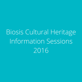 Biosis Cultural Heritage Information Sessions 2016